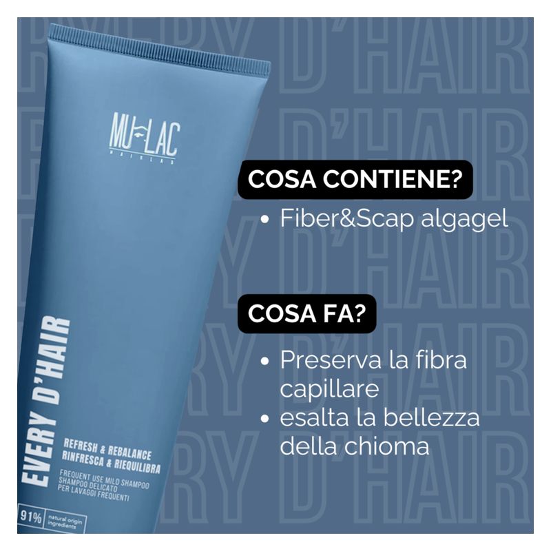 MULAC EVERY D'HAIR SHAMPOO DELICATO PER LAVAGGI FREQUENTI